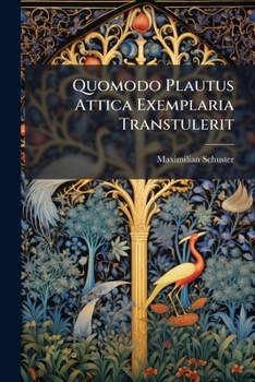Paperback Quomodo Plautus Attica Exemplaria Transtulerit [Latin] Book
