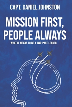 Paperback Mission First, People Always: What It Means to Be a Two-part Leader Book