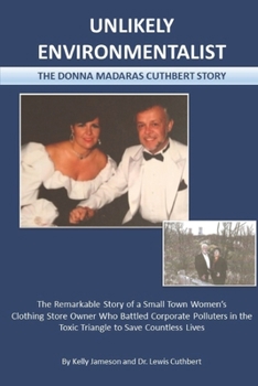 Paperback Unlikely Environmentalist: The Donna Madaras Cuthbert Story Book