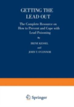 Paperback Getting the Lead Out: The Complete Resource on How to Prevent and Cope with Lead Poisoning Book
