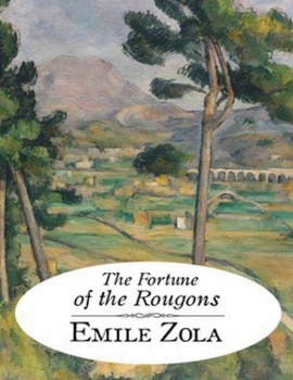 Paperback The Fortune of the Rougons (Annotated) Book