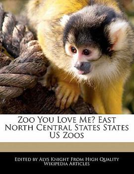 Zoo You Love Me? East North Central States States Us Zoos