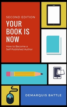 Paperback Your Book Is Now: How to Become a Self-Published Author Book