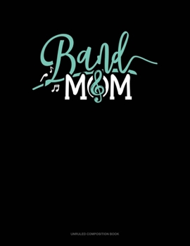 Paperback Band Mom: Unruled Composition Book