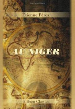 Paperback Au Niger: Récits de campagnes 1891-1892 (French Edition) Book