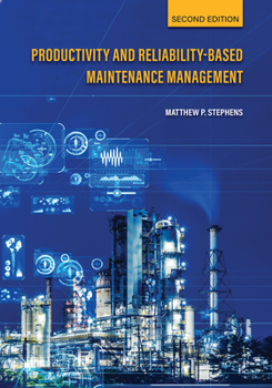 Paperback Productivity and Reliability-Based Maintenance Management, Second Edition Book