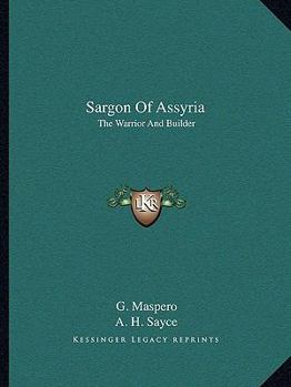 Paperback Sargon Of Assyria: The Warrior And Builder Book