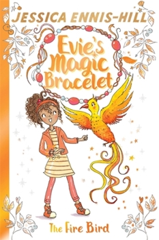 The Fire Bird - Book #6 of the Evie's Magic Bracelet