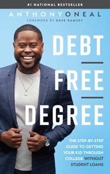 Hardcover Debt-Free Degree: The Step-By-Step Guide to Getting Your Kid Through College Without Student Loans Book