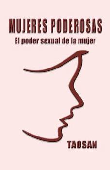 Paperback Mujeres poderosas: El poder sexual de la mujer (Spanish Edition) [Spanish] Book