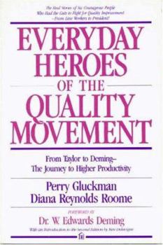 Paperback Everyday Heroes of the Quality Movement: From Taylor to Deming, the Journey to Higher Productivity Book