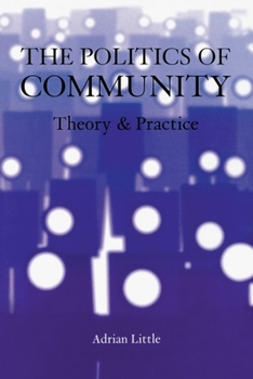 Paperback The Politics of Community: Theory and Practice Book