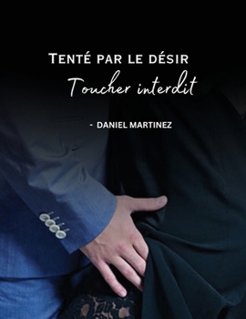 Tenté par le désir - Toucher interdit (French Edition)