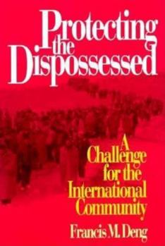 Paperback Protecting the Dispossessed: A Challenge for the International Community Book
