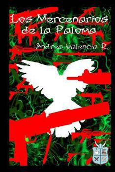 Paperback Los mercenarios de la paloma [Spanish] Book