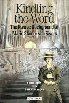 Paperback Kindling the Word: The Karmic Background of Marie Steiner-Von Sivers Book