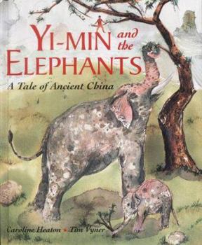 Hardcover Yi-Min and the Elephants: A Tale of Ancient China Book