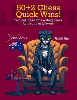 Paperback 50+2 Chess Quick Wins: Tactical ideas for exciting chess for beginner players Book