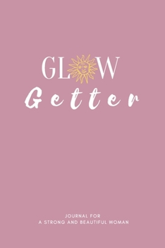 Paperback Glow-Getter: : A Funny Guided Journal with unique, Sassy & Snarky Quotes for Mindfulness, Self-care, and Organization - Writing Pro Book