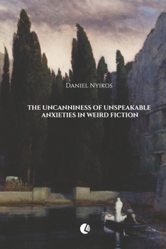 Paperback The Uncanniness of Unspeakable Anxieties in Weird Fiction Book