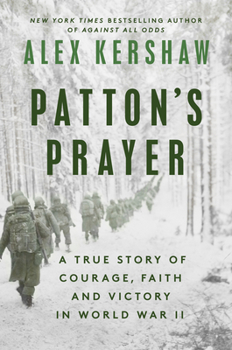 Hardcover Patton's Prayer: A True Story of Courage, Faith, and Victory in World War II Book