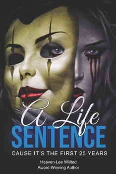 Paperback A Life Sentence: Cause it's the first 25 years Book
