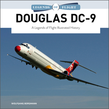 Hardcover Douglas DC-9: A Legends of Flight Illustrated History Book