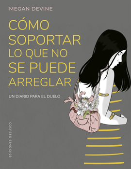 Paperback Como Soportar Lo Que No Se Puede Arreglar. Diario [Spanish] Book