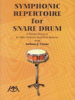 Paperback Symphonic Repertoire for Snare Drum: A Detailed Analysis of the Major Orchestral Snare Drum Repertoire Book