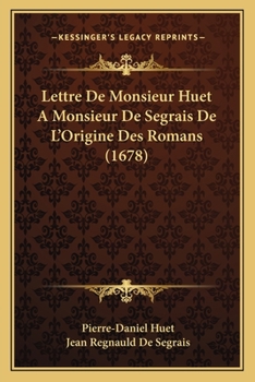 Paperback Lettre De Monsieur Huet A Monsieur De Segrais De L'Origine Des Romans (1678) [French] Book