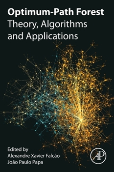 Paperback Optimum-Path Forest: Theory, Algorithms, and Applications Book