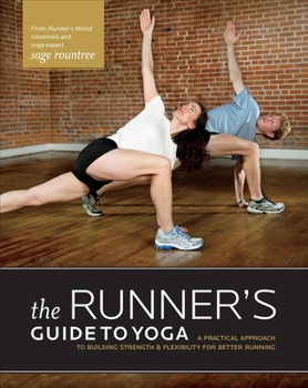 Paperback The Runner's Guide to Yoga: A Practical Approach to Building Strength and Flexibility for Better Running Book