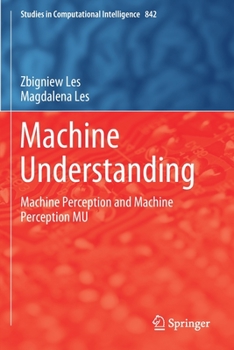 Paperback Machine Understanding: Machine Perception and Machine Perception Mu Book