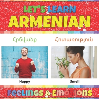 Let's Learn Armenian: Feelings & Emotions: Armenian Picture Words Book With English Translation. Teaching Armenian Vocabulary for Kids. My F
