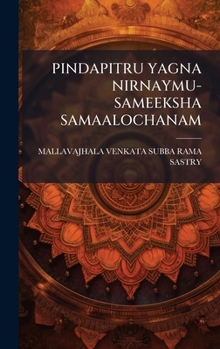 Hardcover Pindapitru Yagna Nirnaymu-Sameeksha Samaalochanam [Telugu] Book