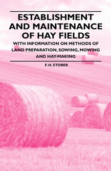 Paperback Establishment and Maintenance of Hay Fields: With Information on Methods of Land Preparation, Sowing, Mowing and Hay-Making Book