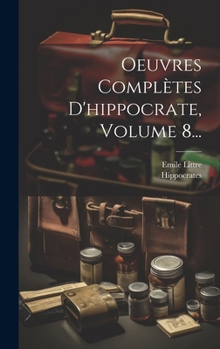 Hardcover Oeuvres Complètes D'hippocrate, Volume 8... [French] Book