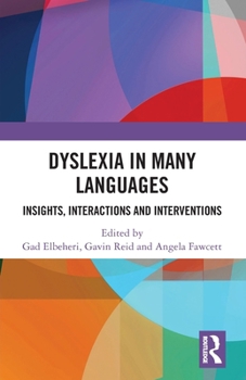 Paperback Dyslexia in Many Languages: Insights, Interactions and Interventions Book