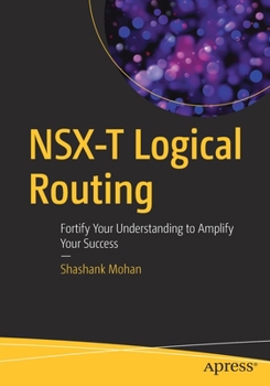 Paperback Nsx-T Logical Routing: Fortify Your Understanding to Amplify Your Success Book