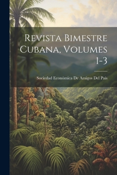 Paperback Revista Bimestre Cubana, Volumes 1-3 [Spanish] Book