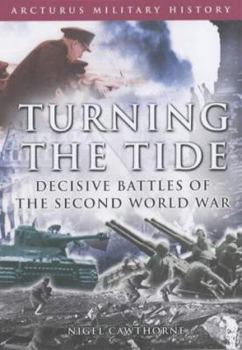 Hardcover Turning the Tide : Decisive Battles of the Second World War Book