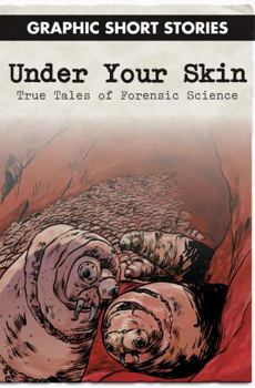 Library Binding Under Your Skin: True Tales of Forensic Science Book