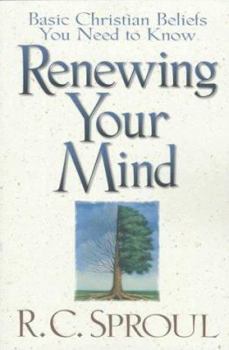 Paperback Renewing Your Mind: Basic Christian Beliefs You Need to Know Book