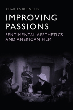 Paperback Improving Passions: Sentimental Aesthetics and American Film Book