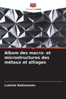 Paperback Album des macro- et microstructures des métaux et alliages [French] Book