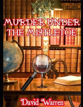 Murder Under the Mistletoe: A Peter Convey Mystery #1