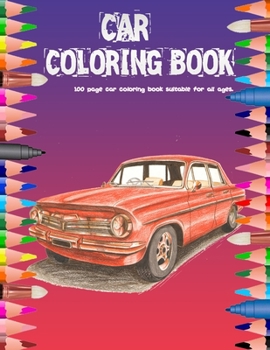 Paperback Car Coloring Book: 100 page car coloring book suitable for all ages Book