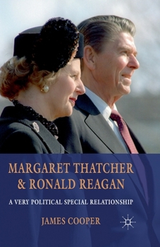Paperback Margaret Thatcher and Ronald Reagan: A Very Political Special Relationship Book