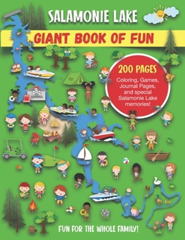 Paperback Salamonie Lake Giant Book of Fun: Coloring, Games, Journal Pages, and special Salamonie Lake Memories! Book