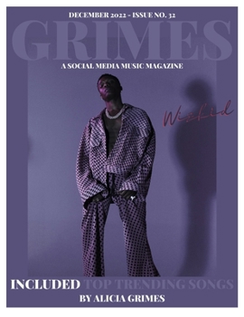 GRIMES MAGAZINE - DEC 2022- ISSUE NO. 32: Feat. RCA Records artist, "Wizkid" on the front cover and on the back cover Atlantic Records Artist "Paolo Nutini"